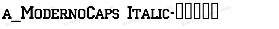 a_ModernoCaps Italic字体转换